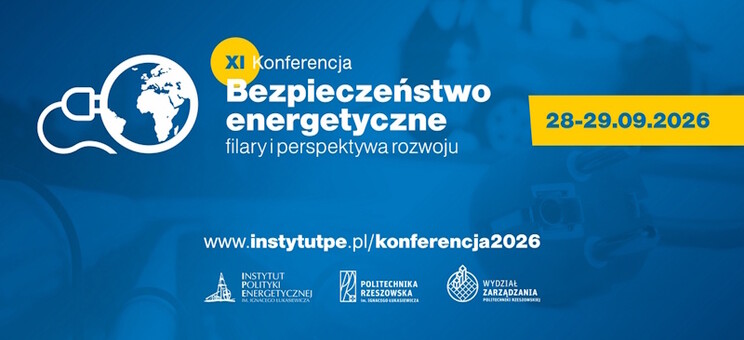 XI Konferencja „Bezpieczeństwo energetyczne – filary i perspektywa rozwoju”